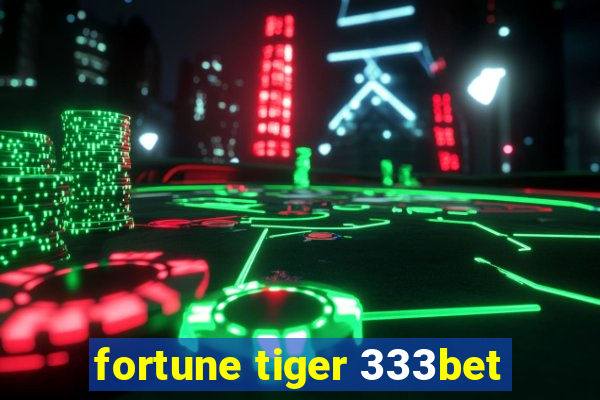 fortune tiger 333bet